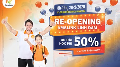 ƯU ĐÃI LÊN ĐẾN 50% HỌC PHÍ MỪNG RE-OPENING AMSLINK LINH ĐÀM